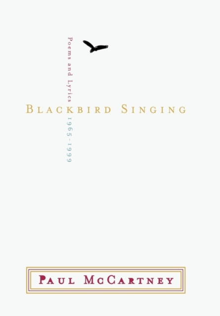 Blackbird Singing : The Poems and Lyrics 1965-1999, Hardback Book