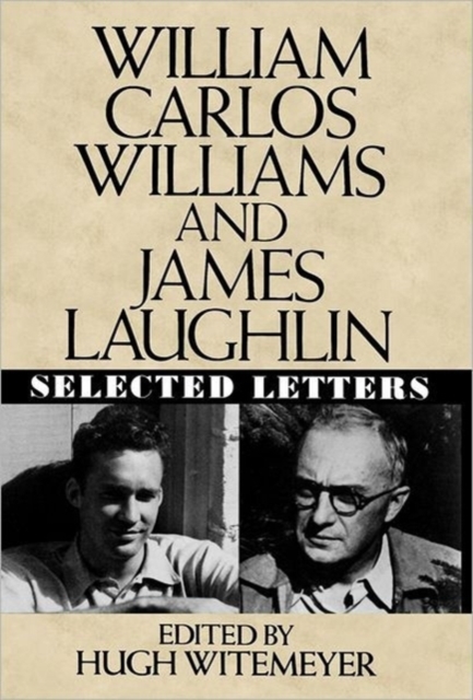 William Carlos Williams and James Laughlin : Selected Letters, Hardback Book