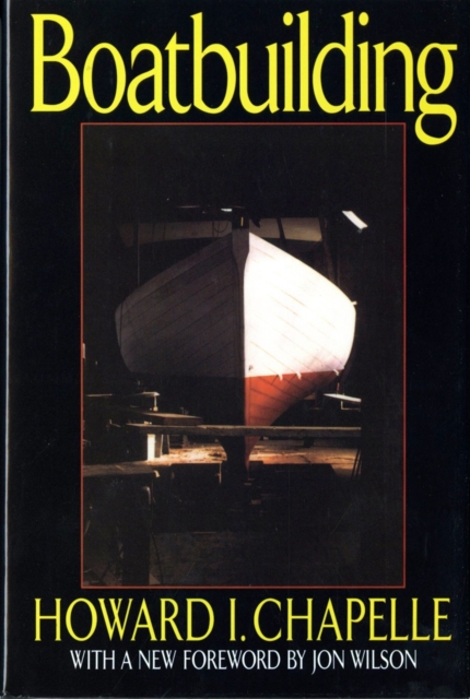 Boatbuilding : A Complete Handbook of Wooden Boat Construction, Hardback Book