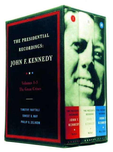 The Presidential Recordings : John F. Kennedy - The Great Crises v. 1-3, Hardback Book