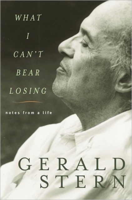 What I Can't Bear Losing : Notes from a Life, Hardback Book