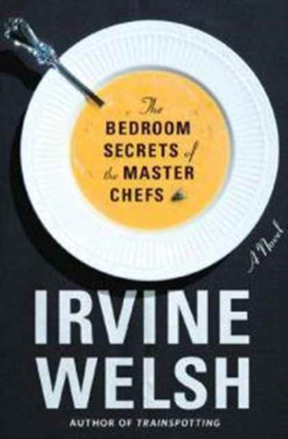 The Bedroom Secrets of the Master Chefs : A Novel, Hardback Book