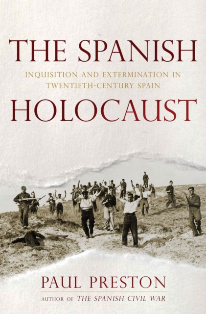 The Spanish Holocaust : Inquisition and Extermination in Twentieth-century Spain, Hardback Book
