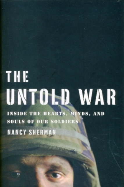 The Untold War : Inside the Hearts, Minds, and Souls of Our Soldiers, Hardback Book