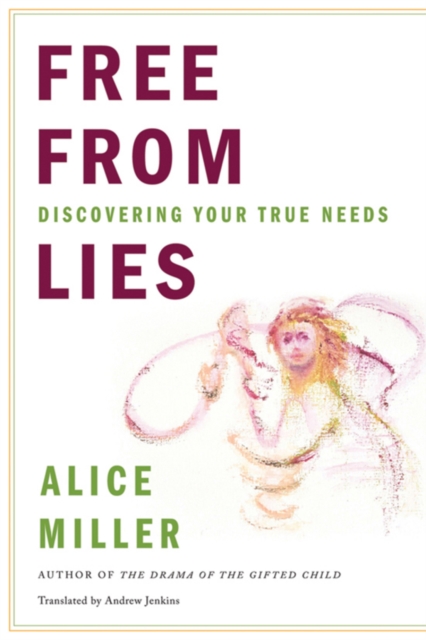 Free from Lies : Discovering Your True Needs, Hardback Book