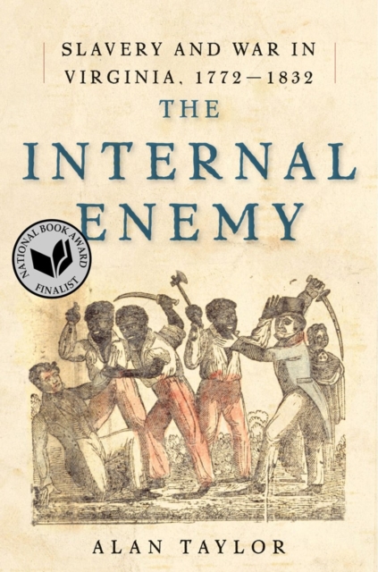 The Internal Enemy : Slavery and War in Virginia, 1772-1832, Hardback Book