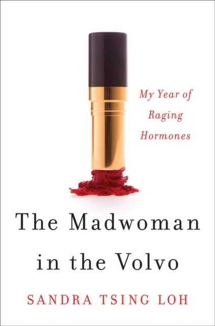 The Madwoman in the Volvo : My Year of Raging Hormones, Hardback Book