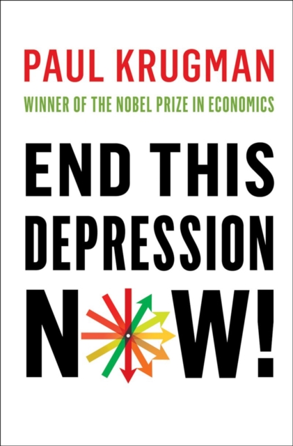 End This Depression Now!, Hardback Book