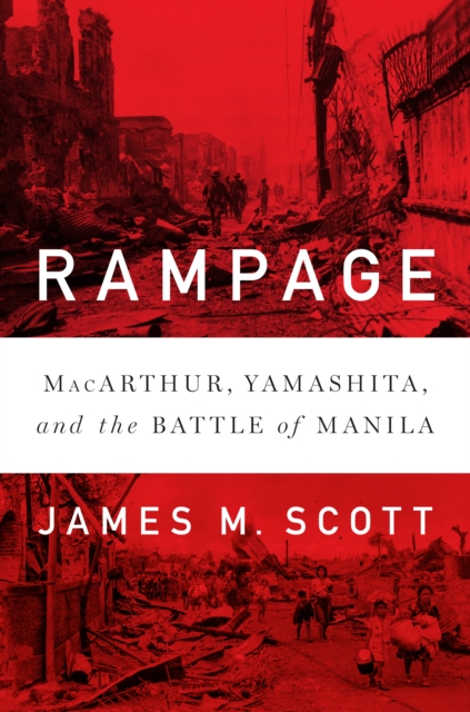 Rampage : MacArthur, Yamashita, and the Battle of Manila, EPUB eBook