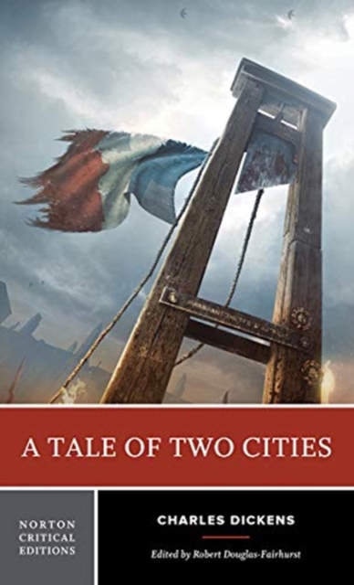 A Tale of Two Cities : A Norton Critical Edition, Paperback / softback Book