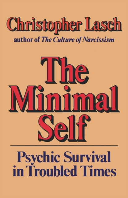 The Minimal Self : Psychic Survival in Troubled Times, Paperback / softback Book