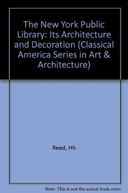 The New York Public Library : Its Architecture and Decoration, Paperback Book