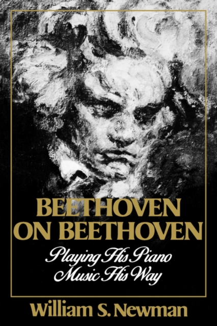 Beethoven on Beethoven : Playing His Piano Music His Way, Paperback / softback Book