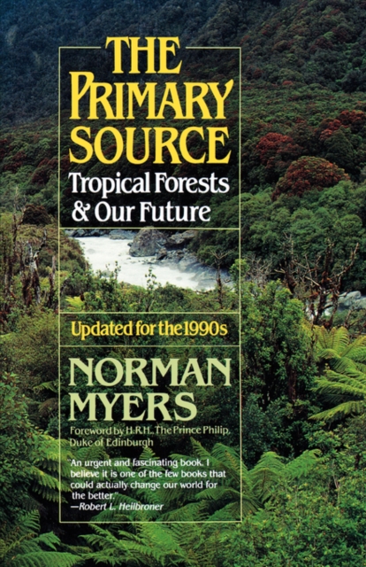 The Primary Source : Tropical Forests and Our Future, Paperback / softback Book