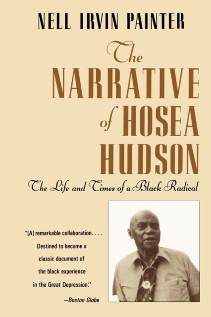 The Narrative of Hosea Hudson : The Life and Times of a Black Radical, Paperback / softback Book