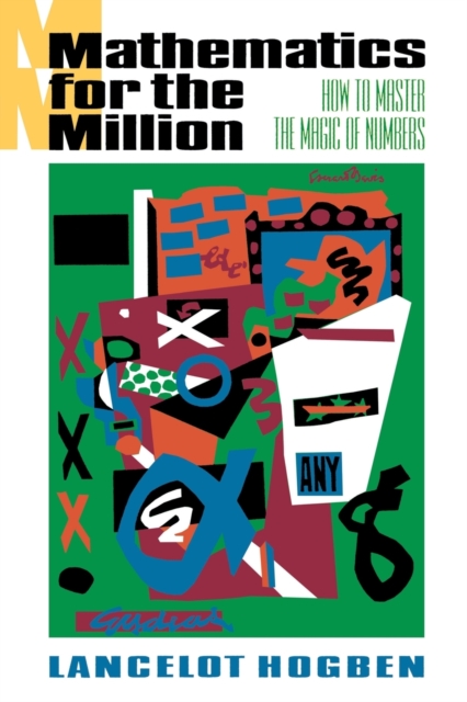 Mathematics for the Million : How to Master the Magic of Numbers, Paperback / softback Book