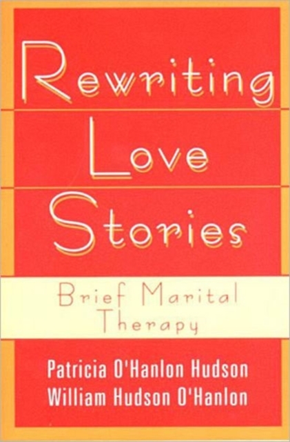 Rewriting Love Stories : Brief Marital Therapy, Paperback / softback Book