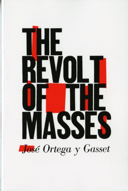 The Revolt of the Masses, Paperback / softback Book
