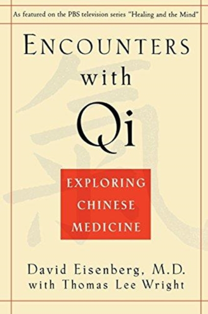 Encounters with Qi : Exploring Chinese Medicine, Paperback / softback Book