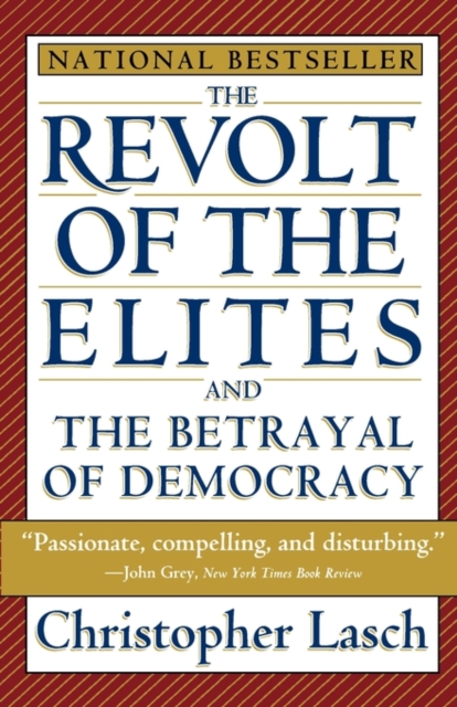 The Revolt of the Elites and the Betrayal of Democracy, Paperback / softback Book