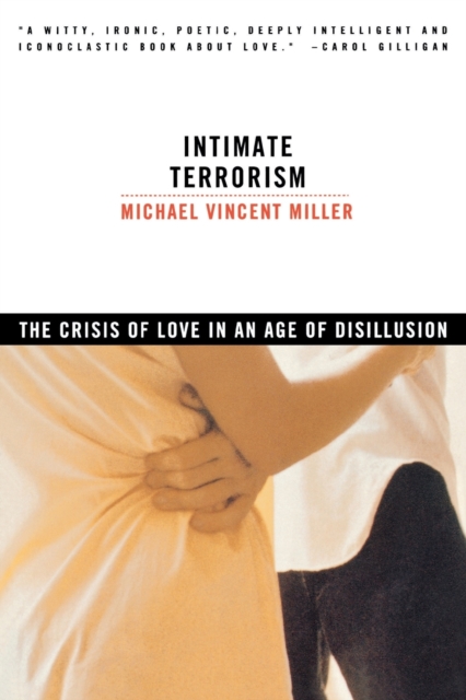 Intimate Terrorism : The Crisis of Love in an Age of Disillusion, Paperback / softback Book