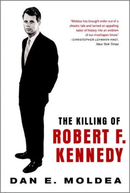 The Killing of Robert F. Kennedy : An Investigation of Motive, Means, and Opportunity, Paperback / softback Book