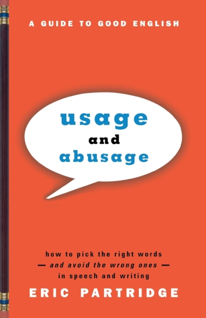 Usage and Abusage : A Guide to Good English, Paperback / softback Book