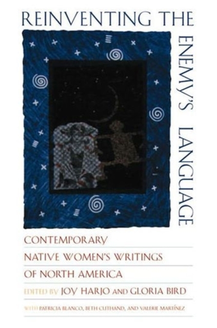 Reinventing the Enemy's Language : Contemporary Native Women's Writings of North America, Paperback / softback Book