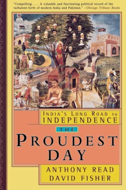 The Proudest Day : India's Long Road to Independence, Paperback Book