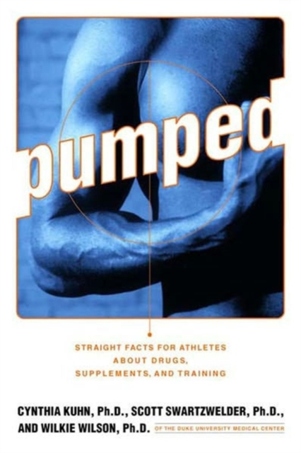 Pumped : Straight Facts for Athletes about Drugs, Supplements, and Training, Paperback / softback Book