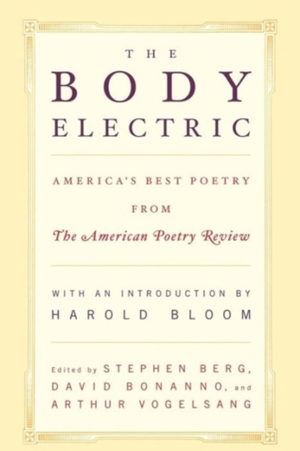 The Body Electric : America's Best Poetry from The American Poetry Review, Paperback / softback Book