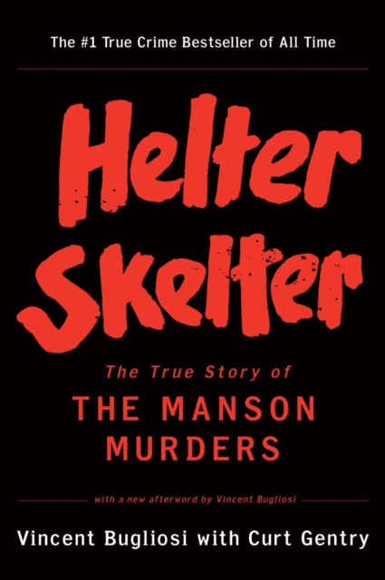 Helter Skelter - the True Story of the Manson Murders, Paperback Book