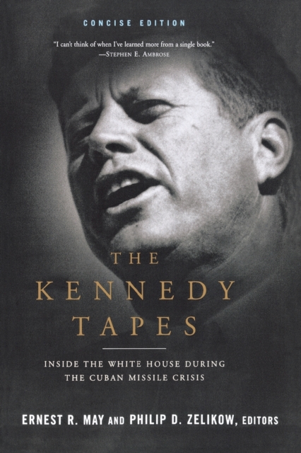 The Kennedy Tapes : Inside the White House during the Cuban Missile Crisis, Paperback / softback Book