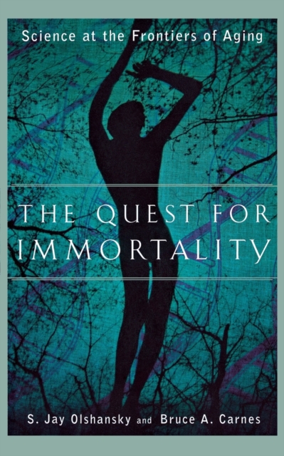 The Quest for Immortality : Science at the Frontiers of Aging, Paperback / softback Book