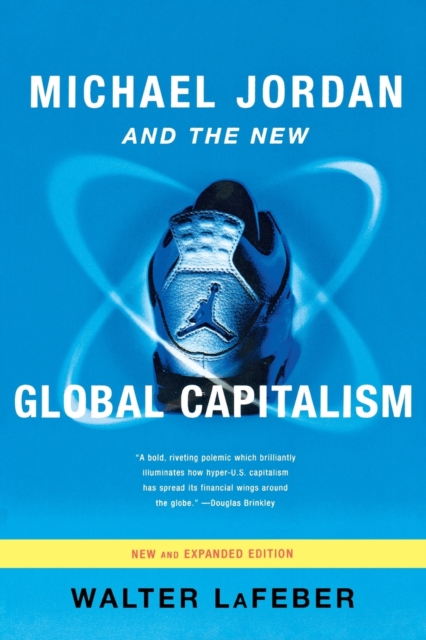 Michael Jordan and the New Global Capitalism, Paperback / softback Book