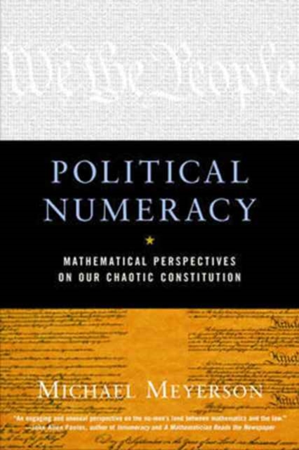 Political Numeracy : Mathematical Perspectives on Our Chaotic Constitution, Paperback / softback Book