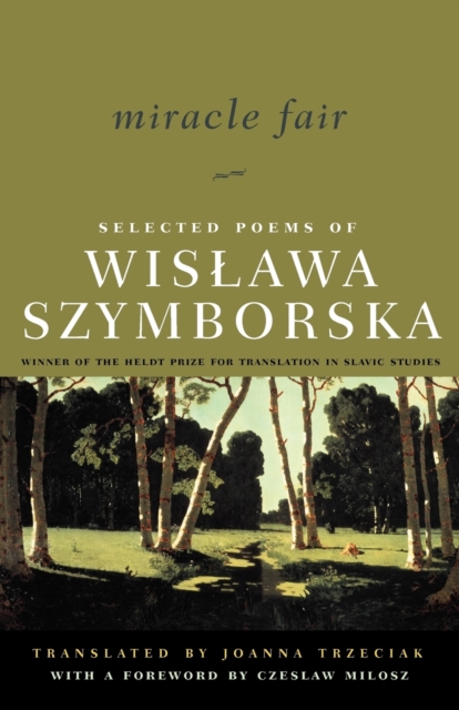 Miracle Fair : Selected Poems of Wislawa Szymborska, Paperback / softback Book