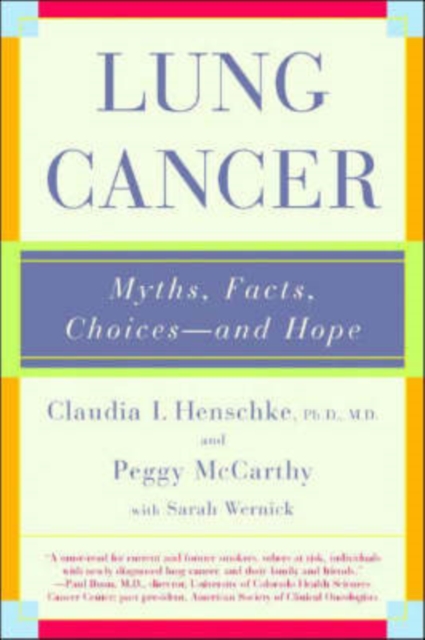 Lung Cancer : Myths, Facts, Choices--and Hope, Paperback / softback Book