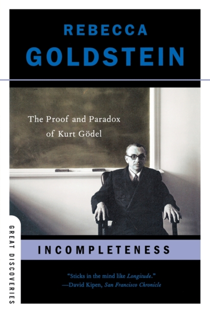 Incompleteness : The Proof and Paradox of Kurt Godel, Paperback / softback Book