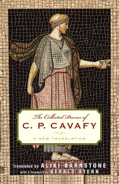 The Collected Poems of C. P. Cavafy : A New Translation, Paperback / softback Book