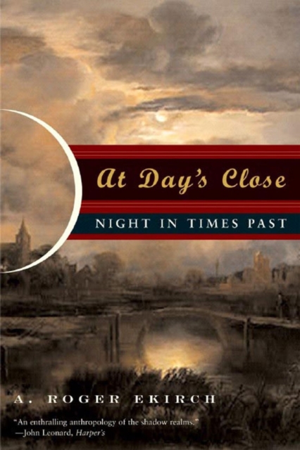 At Day's Close : Night in Times Past, Paperback Book