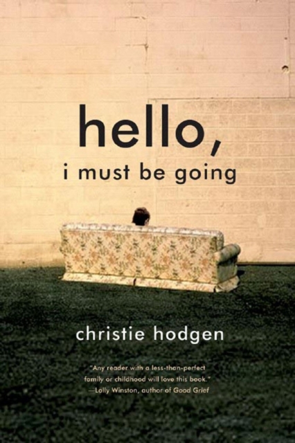 Hello, I Must Be Going : A Novel, Paperback / softback Book