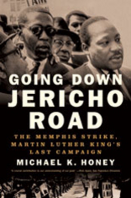 Going Down Jericho Road : The Memphis Strike, Martin Luther King's Last Campaign, Paperback / softback Book