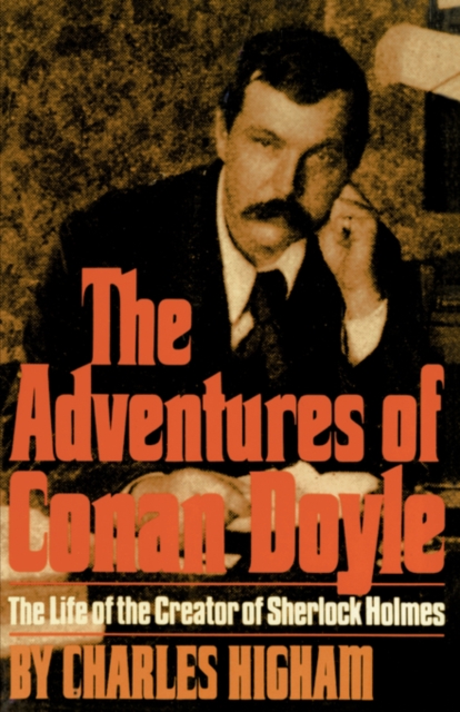 The Adventures of Conan Doyle : The Life of the Creator of Sherlock Holmes, Paperback / softback Book