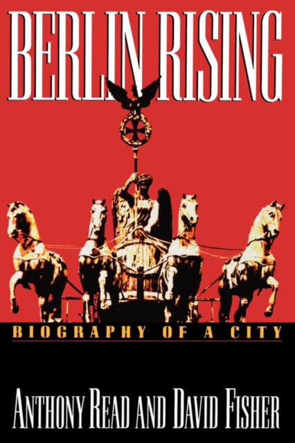 Berlin Rising : Biography of a City, Paperback / softback Book