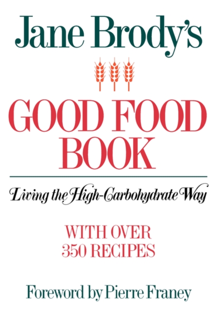Jane Brody's Good Food Book : Living the High-Carbohydrate Way, Paperback / softback Book