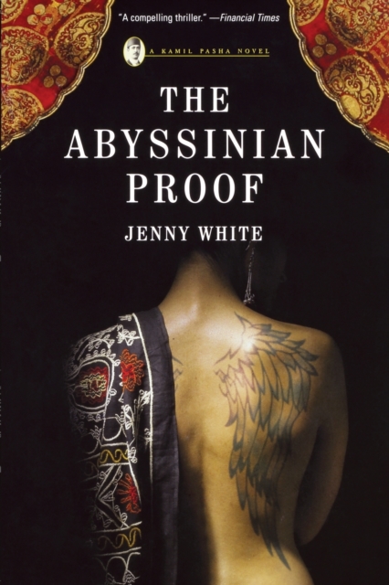 The Abyssinian Proof : A Kamil Pasha Novel, Paperback Book