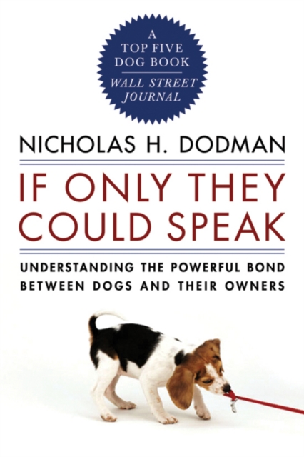 If Only They Could Speak : Understanding the Powerful Bond Between Dogs and Their Owners, Paperback / softback Book