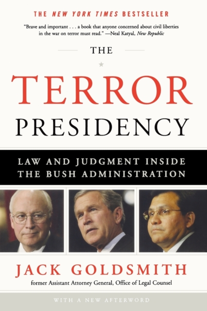 The Terror Presidency : Law and Judgment Inside the Bush Administration, Paperback / softback Book