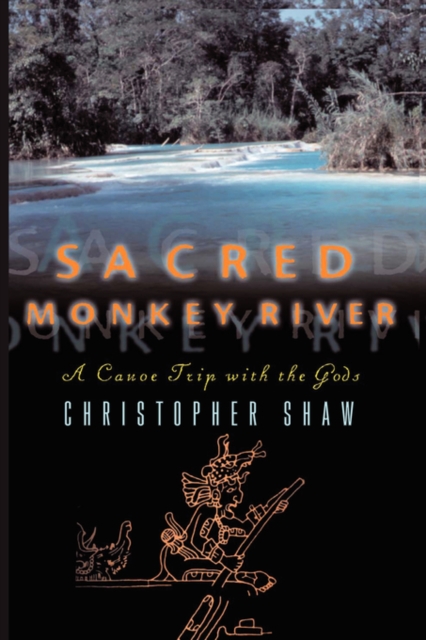 Sacred Monkey River, Paperback / softback Book